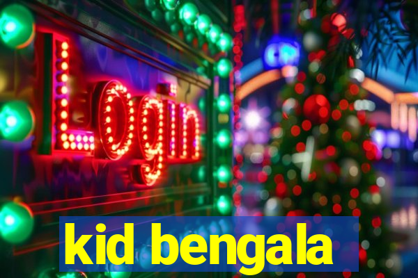 kid bengala