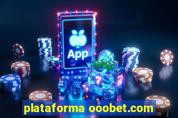 plataforma ooobet.com