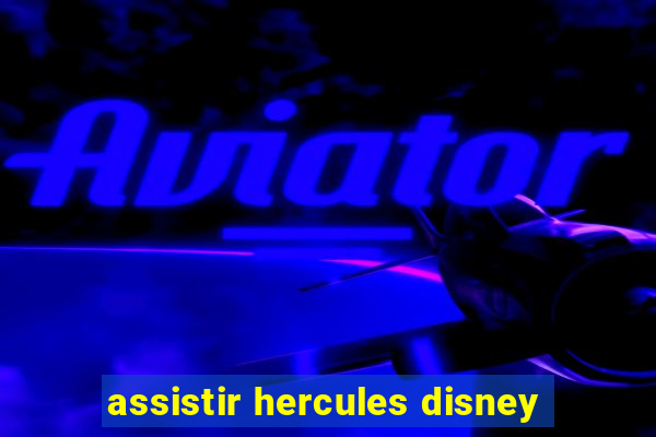 assistir hercules disney