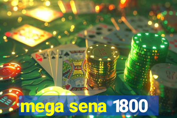 mega sena 1800