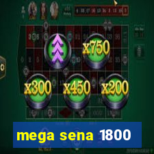 mega sena 1800