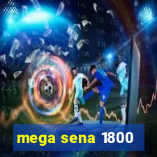 mega sena 1800