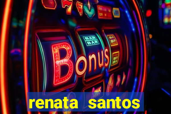 renata santos youtube nua