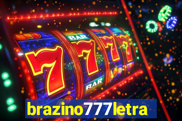 brazino777letra