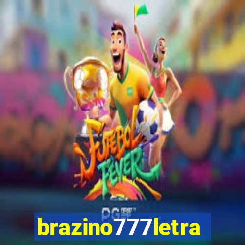 brazino777letra