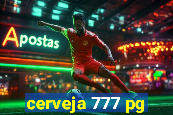 cerveja 777 pg