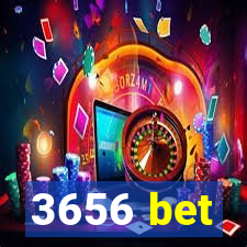 3656 bet