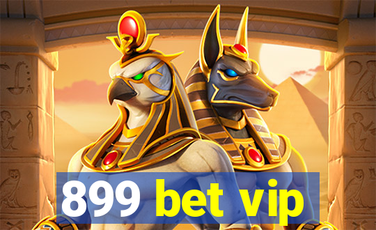 899 bet vip