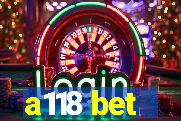 a118 bet