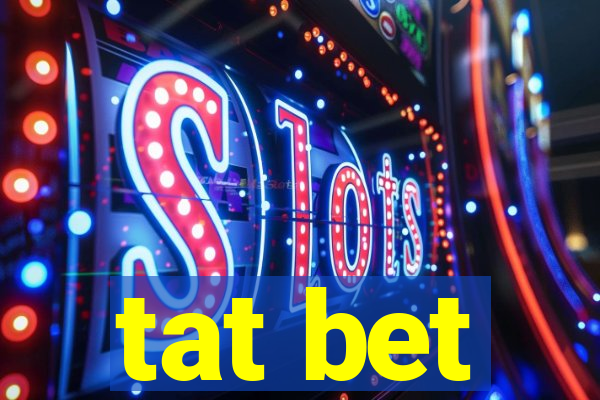 tat bet