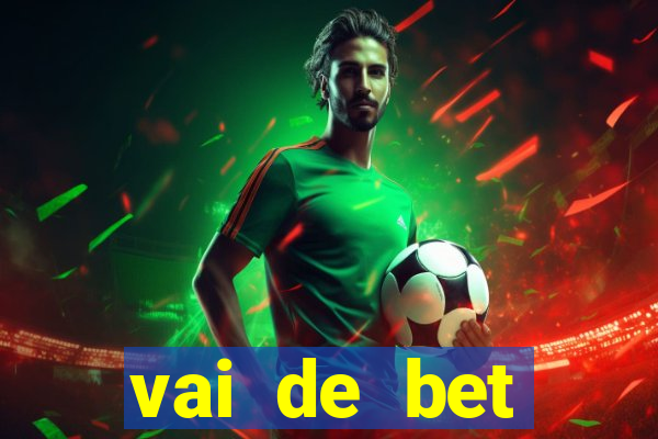 vai de bet esportes da sorte