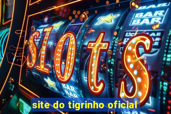 site do tigrinho oficial