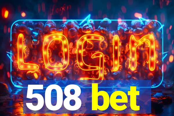 508 bet