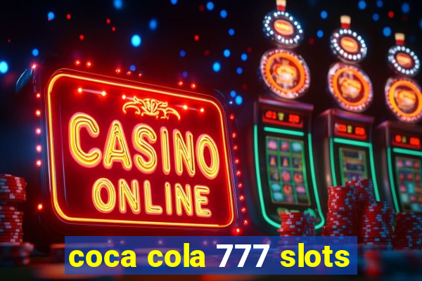 coca cola 777 slots