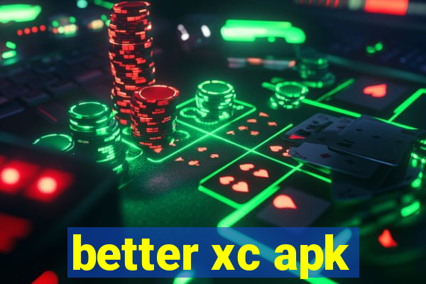 better xc apk