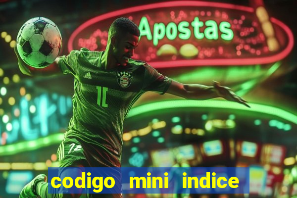 codigo mini indice setembro 2024