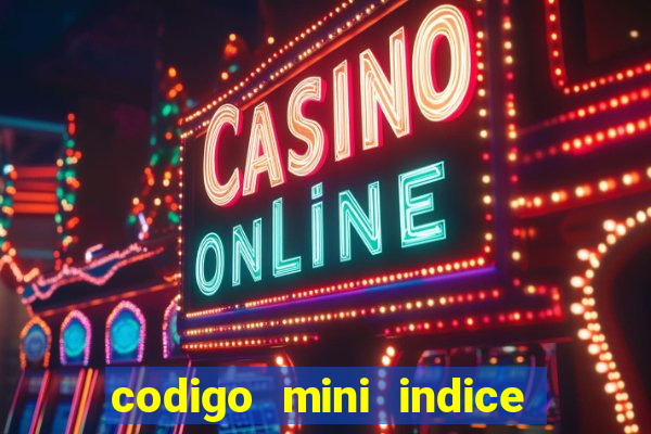 codigo mini indice setembro 2024