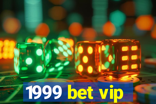 1999 bet vip