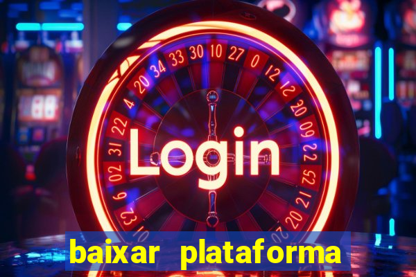 baixar plataforma nova do jogo do tigre