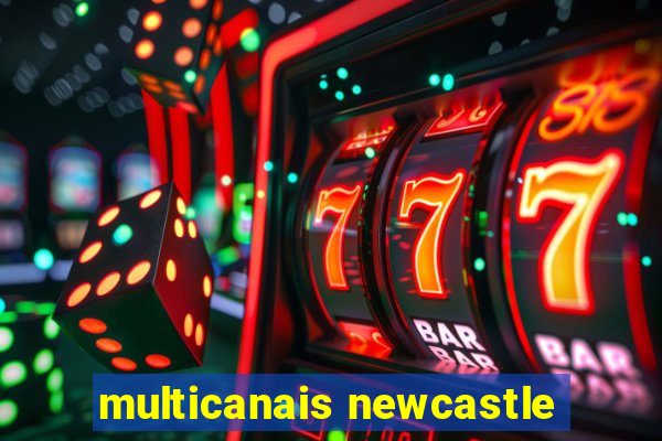 multicanais newcastle