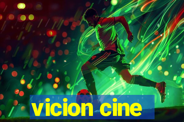 vicion cine