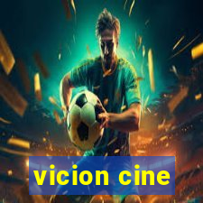 vicion cine