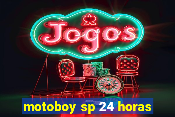 motoboy sp 24 horas