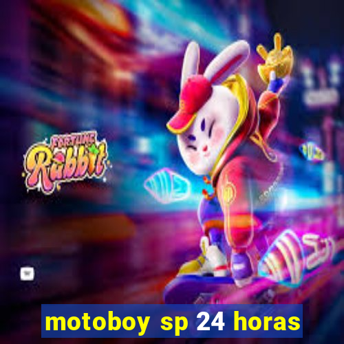 motoboy sp 24 horas