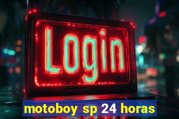 motoboy sp 24 horas