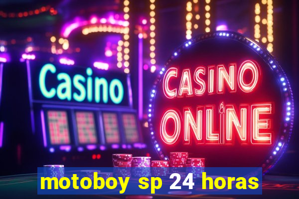 motoboy sp 24 horas