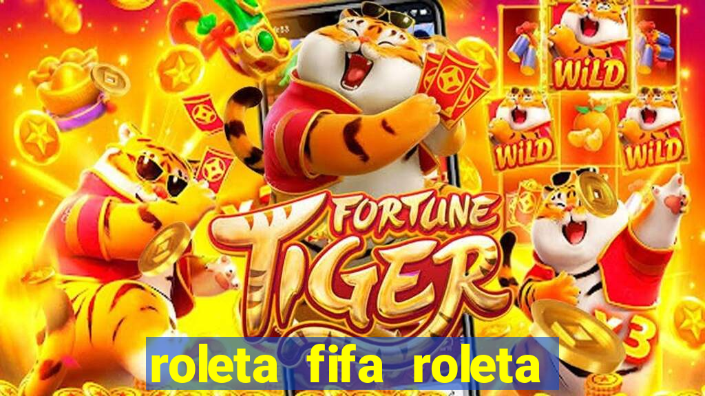 roleta fifa roleta times fifa