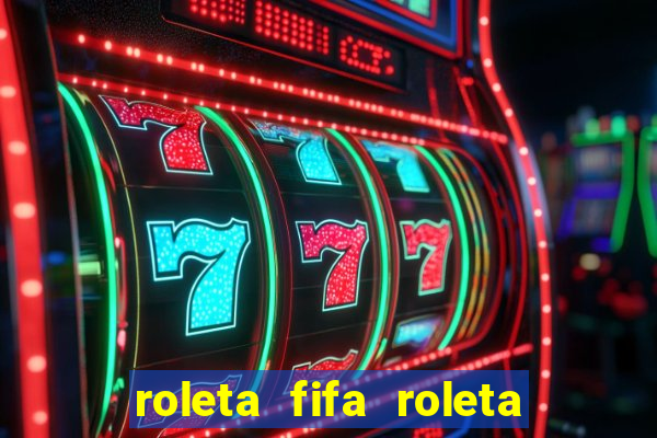 roleta fifa roleta times fifa