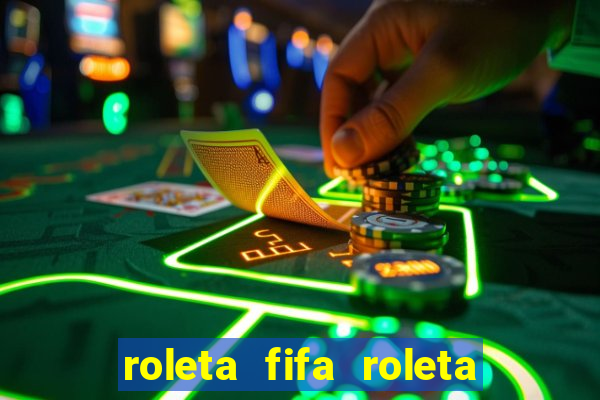 roleta fifa roleta times fifa