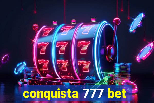 conquista 777 bet