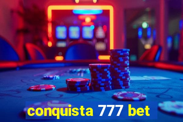 conquista 777 bet