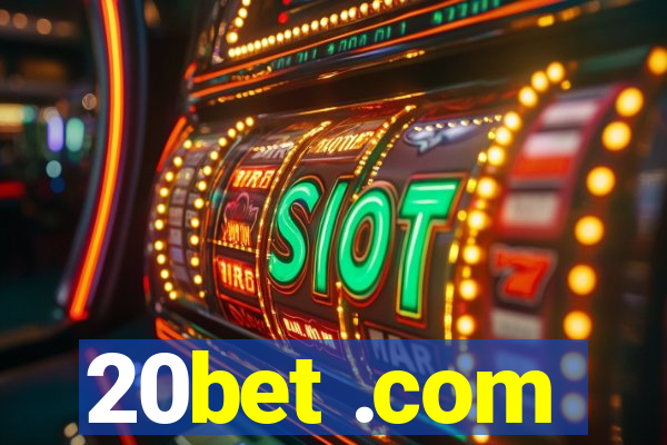 20bet .com