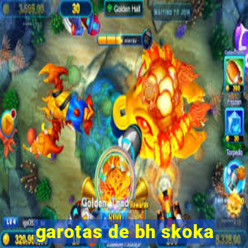 garotas de bh skoka