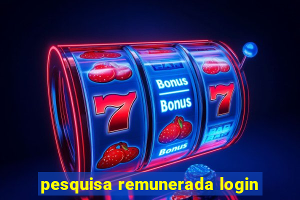 pesquisa remunerada login