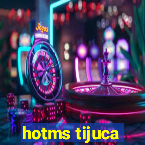 hotms tijuca