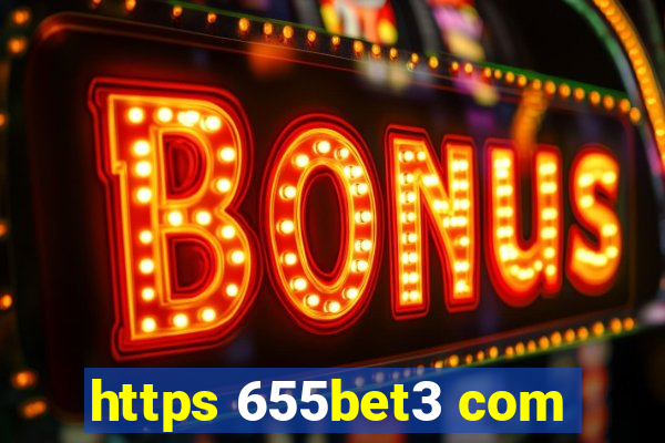 https 655bet3 com