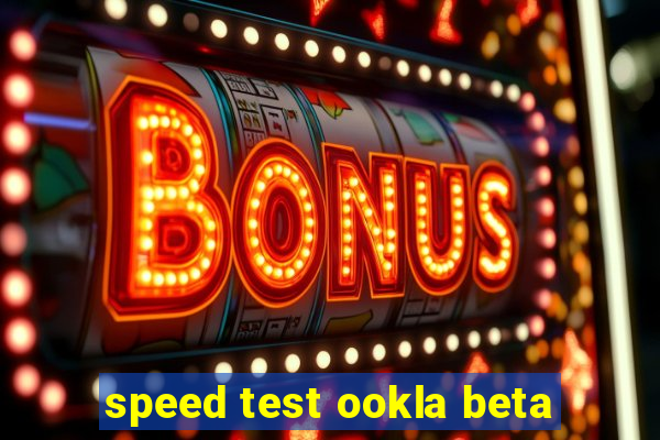 speed test ookla beta