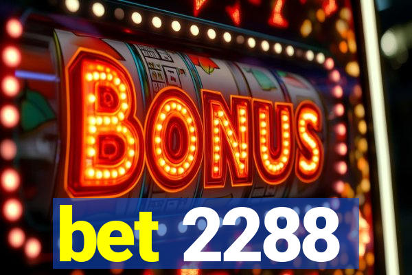 bet 2288