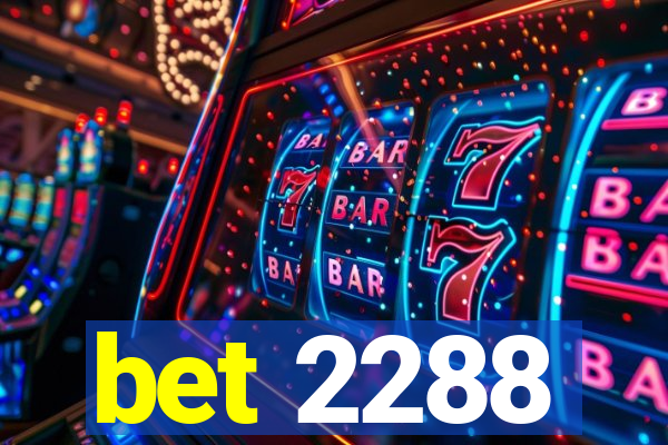 bet 2288