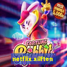 netflix xilften