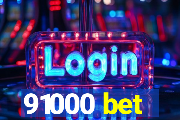 91000 bet