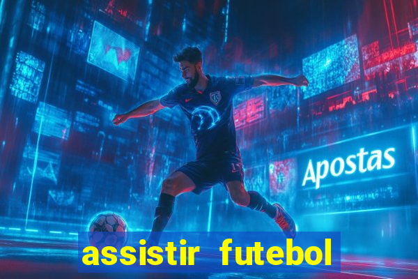 assistir futebol sem travar