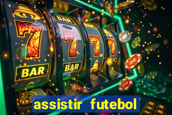 assistir futebol sem travar