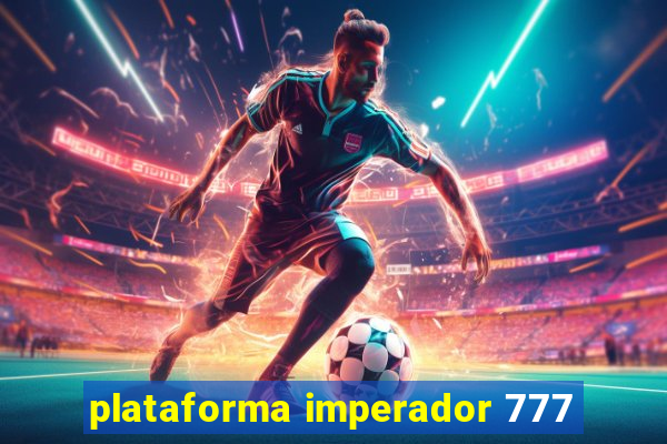 plataforma imperador 777