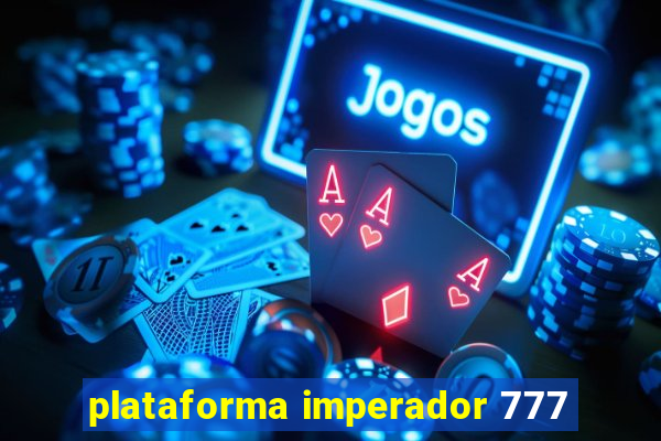 plataforma imperador 777