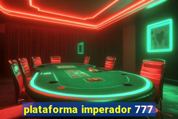 plataforma imperador 777